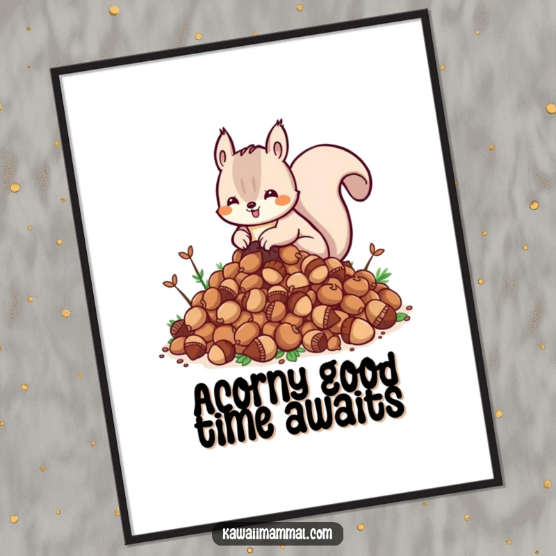 Funny Free Printable Wall Art: A cute Kawaii squirrel with big eyes, enthusiastically burying an enormous pile of acorns.