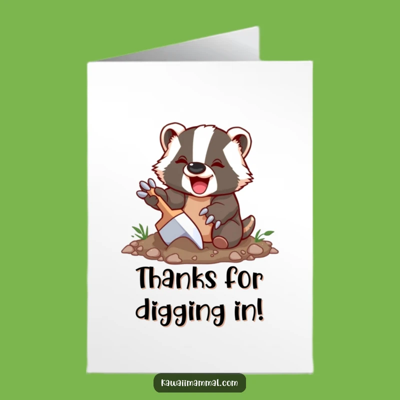 Free Printable Thank You Card: Delighted Badger, Digging Thanks, Funny Downloadable Gift