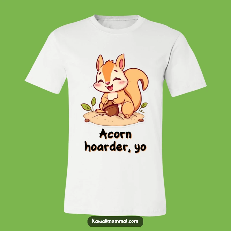 Funny Squirrel T-Shirt: Giggling Effortful Acorn Burying Tee